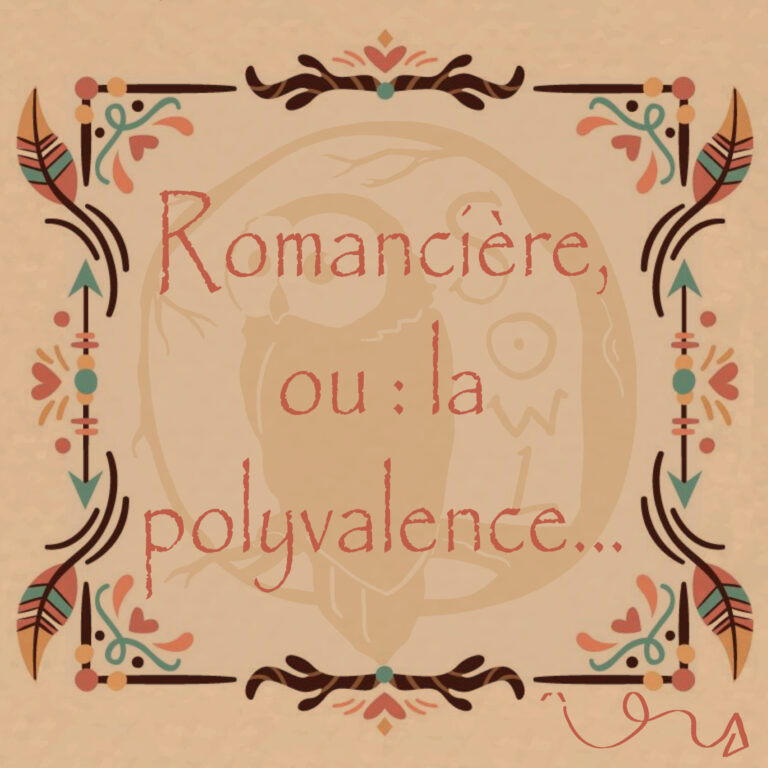 Romancière, ou : la polyvalence